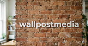 Wallpostmedia com: A Complete Guide to the Platform